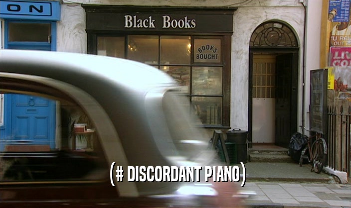 (# DISCORDANT PIANO)
  