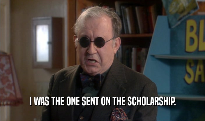 I WAS THE ONE SENT ON THE SCHOLARSHIP.  