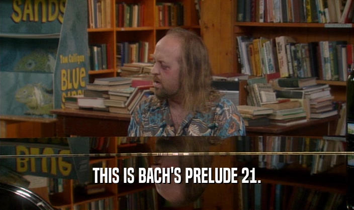 THIS IS BACH'S PRELUDE 21.
  
