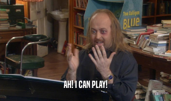AH! I CAN PLAY!  