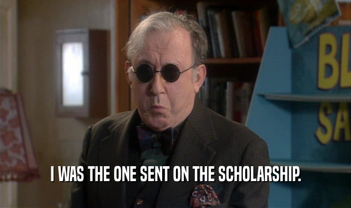 I WAS THE ONE SENT ON THE SCHOLARSHIP.  