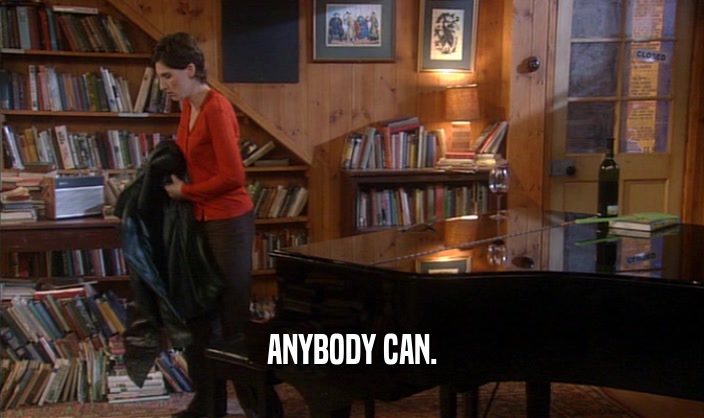 ANYBODY CAN.  