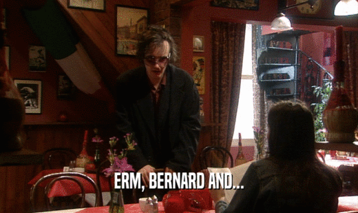 ERM, BERNARD AND...  