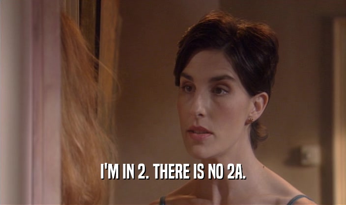 I'M IN 2. THERE IS NO 2A.  