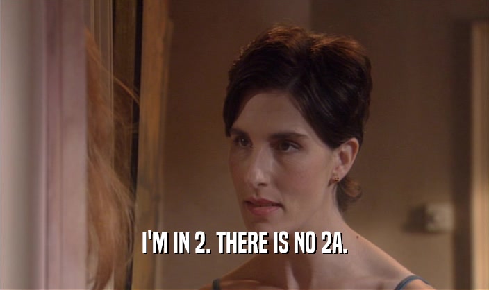 I'M IN 2. THERE IS NO 2A.  