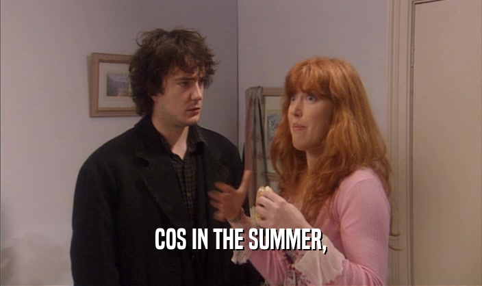 COS IN THE SUMMER,  