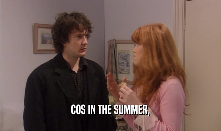 COS IN THE SUMMER,  