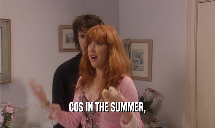 COS IN THE SUMMER,  