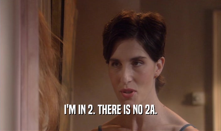 I'M IN 2. THERE IS NO 2A.  