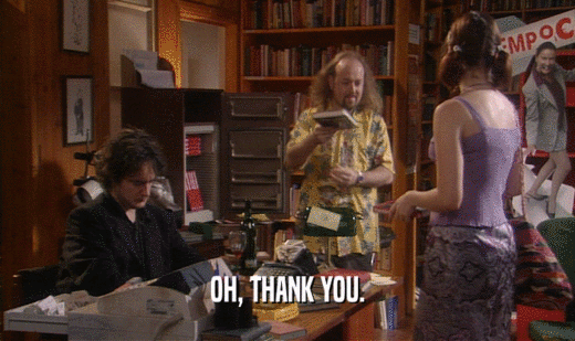 OH, THANK YOU.  