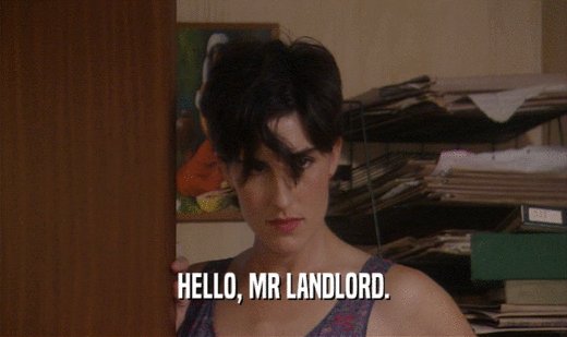 HELLO, MR LANDLORD.  