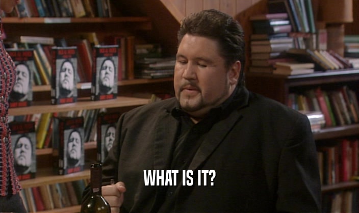 WHAT IS IT?  