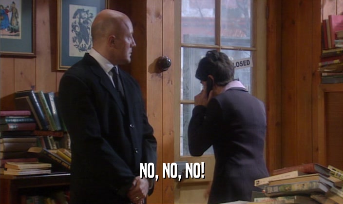 NO, NO, NO!  