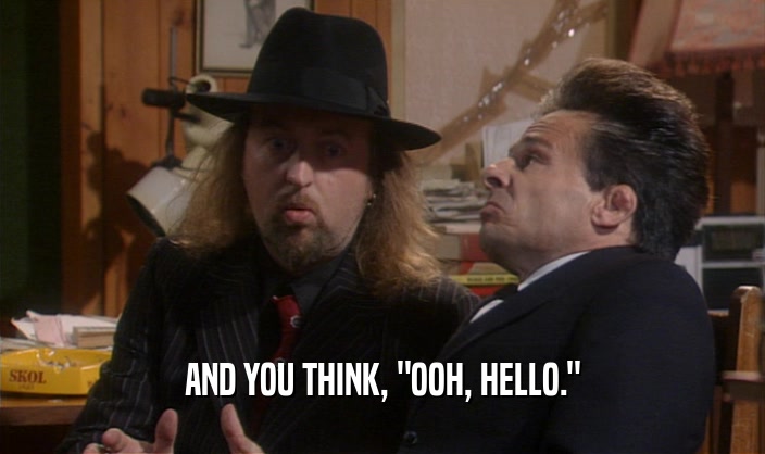 AND YOU THINK, 