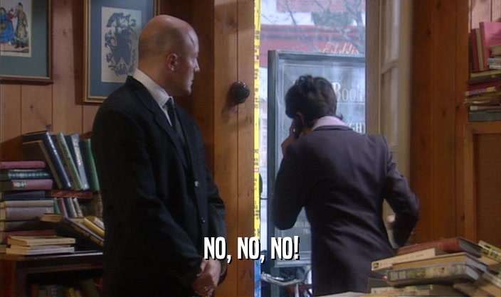 NO, NO, NO!  