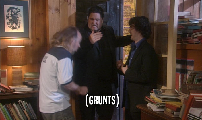 (GRUNTS)  