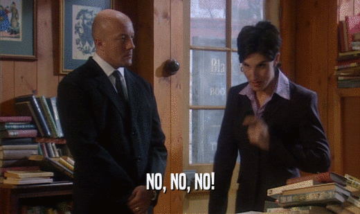 NO, NO, NO!  