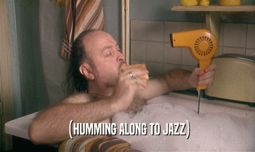 (HUMMING ALONG TO JAZZ)  
