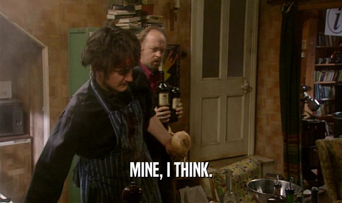 MINE, I THINK.  
