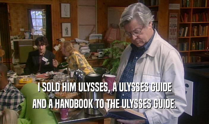 I SOLD HIM ULYSSES, A ULYSSES GUIDE AND A HANDBOOK TO THE ULYSSES GUIDE. 