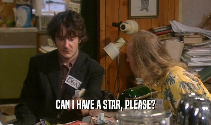CAN I HAVE A STAR, PLEASE?  