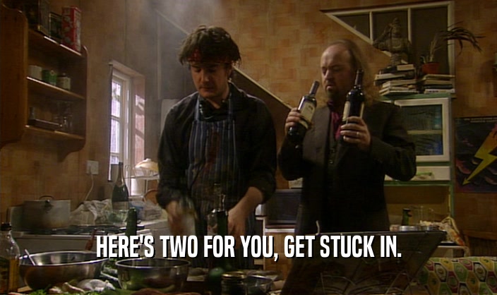 HERE'S TWO FOR YOU, GET STUCK IN.  