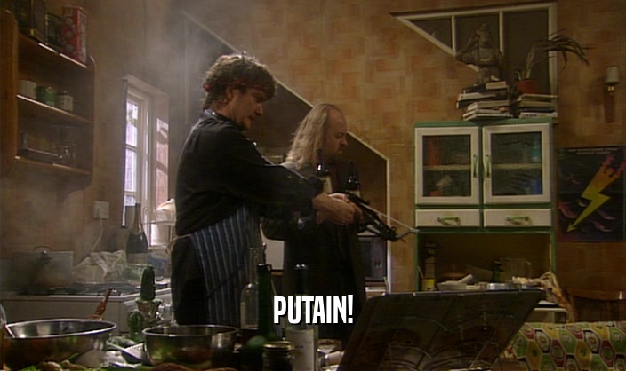 PUTAIN!  
