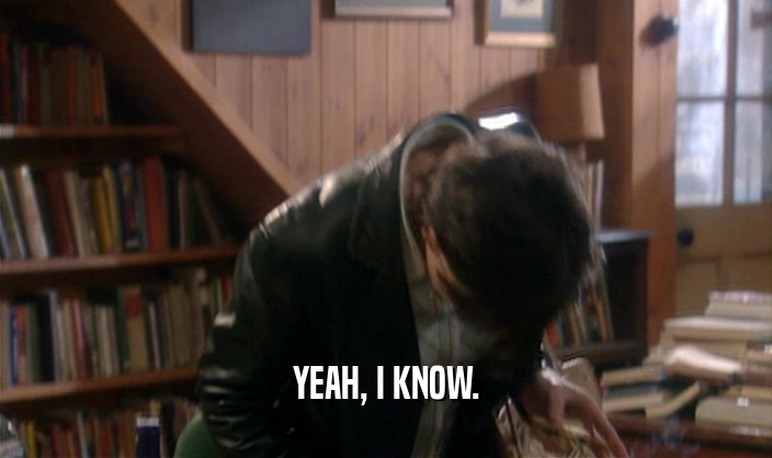 YEAH, I KNOW.  