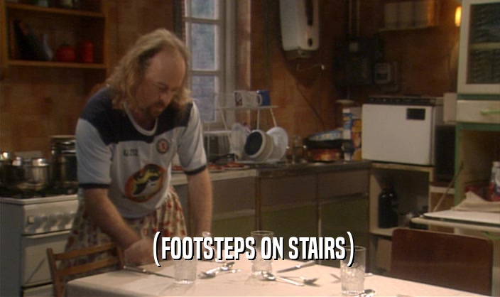 (FOOTSTEPS ON STAIRS)
  