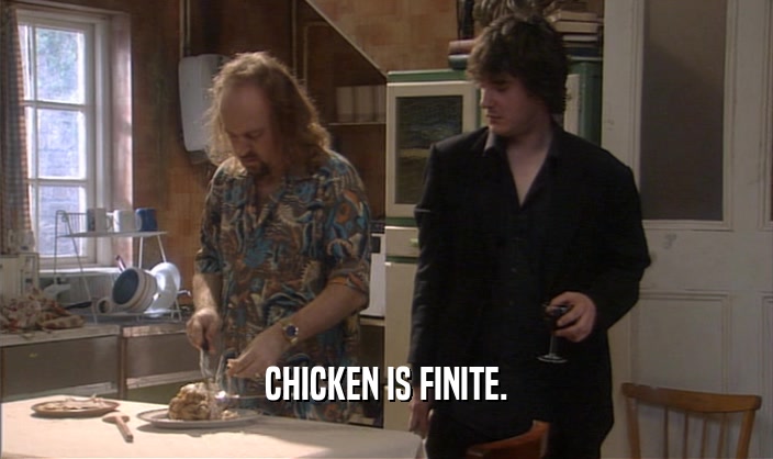CHICKEN IS FINITE.  