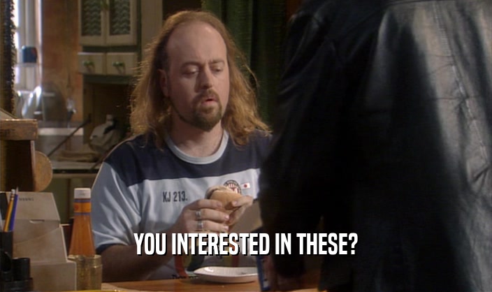 YOU INTERESTED IN THESE?  
