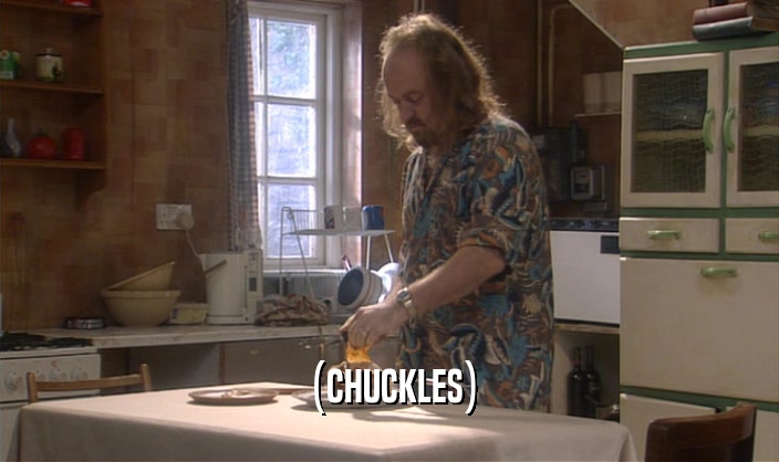 (CHUCKLES)  