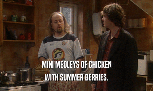 MINI MEDLEYS OF CHICKEN
 WITH SUMMER BERRIES.
 