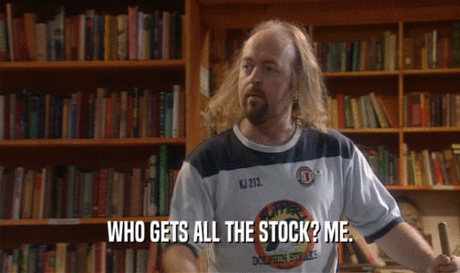 WHO GETS ALL THE STOCK? ME.  