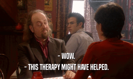 - WOW.
 - THIS THERAPY MIGHT HAVE HELPED.
 