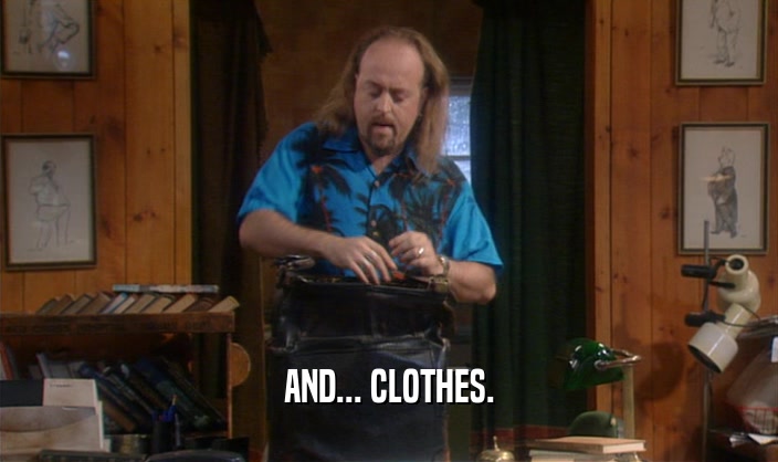 AND... CLOTHES.  