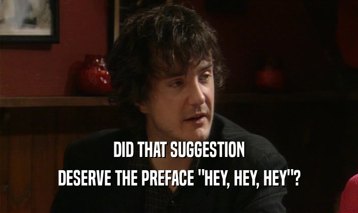 DID THAT SUGGESTION DESERVE THE PREFACE 