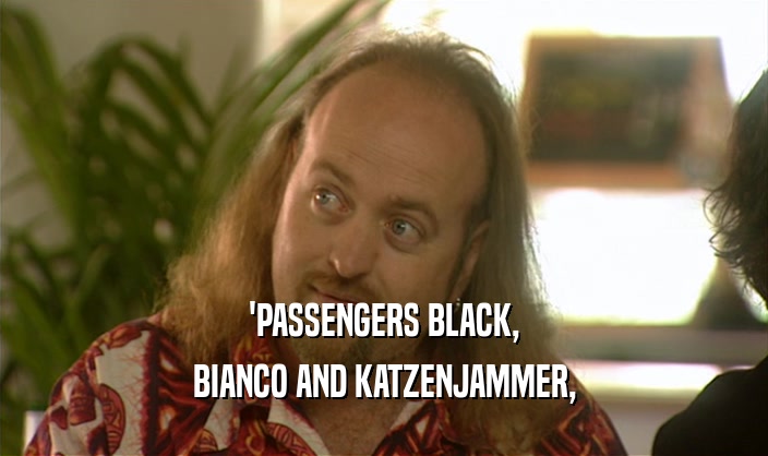 'PASSENGERS BLACK,
 BIANCO AND KATZENJAMMER,
 