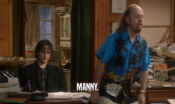 MANNY.  