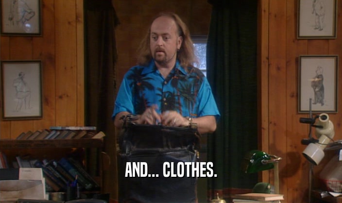 AND... CLOTHES.  