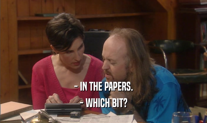 - IN THE PAPERS. - WHICH BIT? 