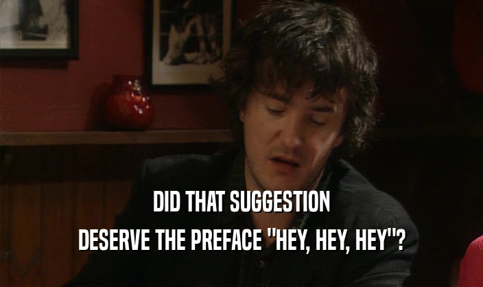 DID THAT SUGGESTION DESERVE THE PREFACE 