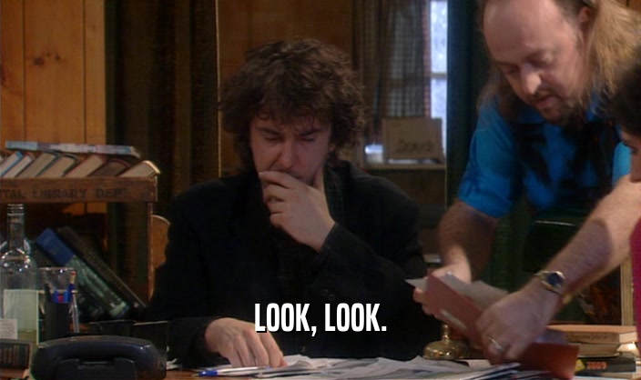 LOOK, LOOK.  