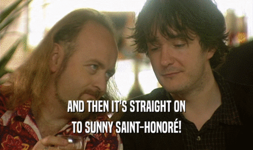 AND THEN IT'S STRAIGHT ON TO SUNNY SAINT-HONOR