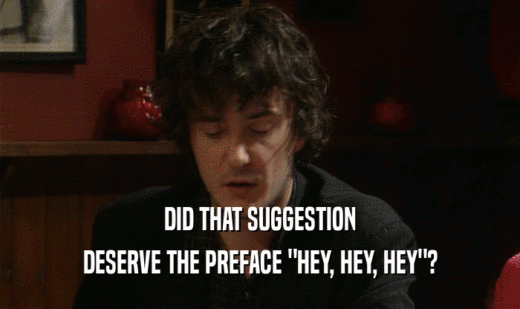 DID THAT SUGGESTION DESERVE THE PREFACE 