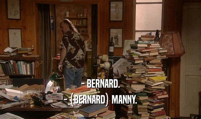 - BERNARD. - (BERNARD) MANNY. 