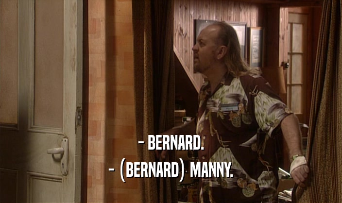 - BERNARD. - (BERNARD) MANNY. 
