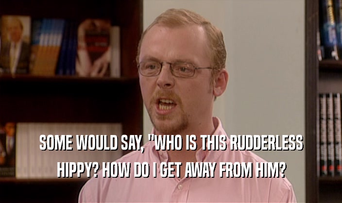 SOME WOULD SAY, 