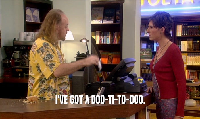 I'VE GOT A DOO-TI-TO-DOO.  