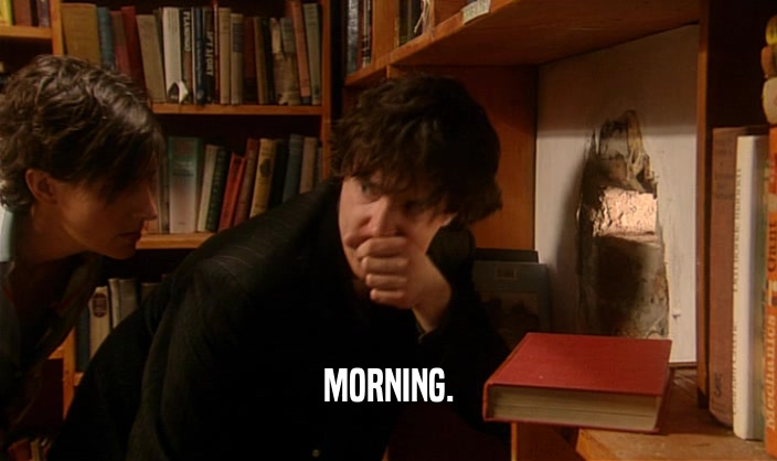 MORNING.  